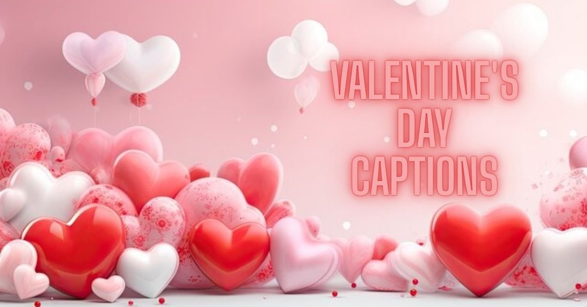 Valentine's Day Captions