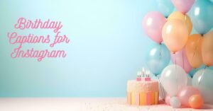 Birthday Captions for Instagram