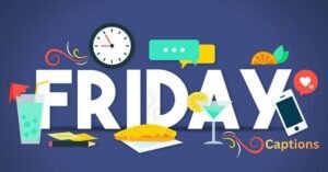 Friday Captions