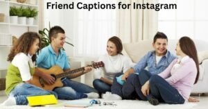 Friend Captions for Instagram