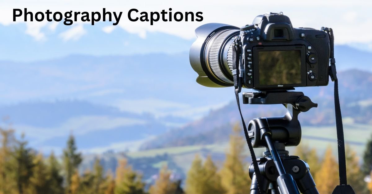 Photography Captions