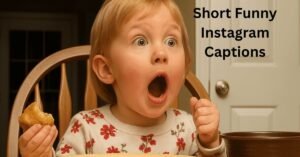 Short Funny Instagram Captions