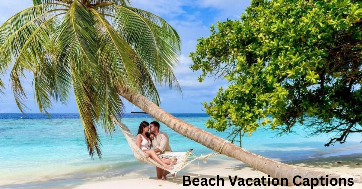 Beach Vacation Captions