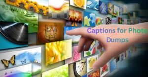 Captions for Photo Dumps