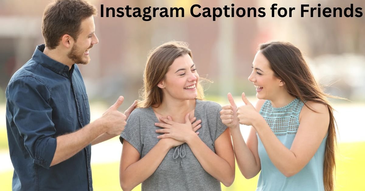 Instagram Captions for Friends