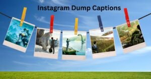 Instagram Dump Captions